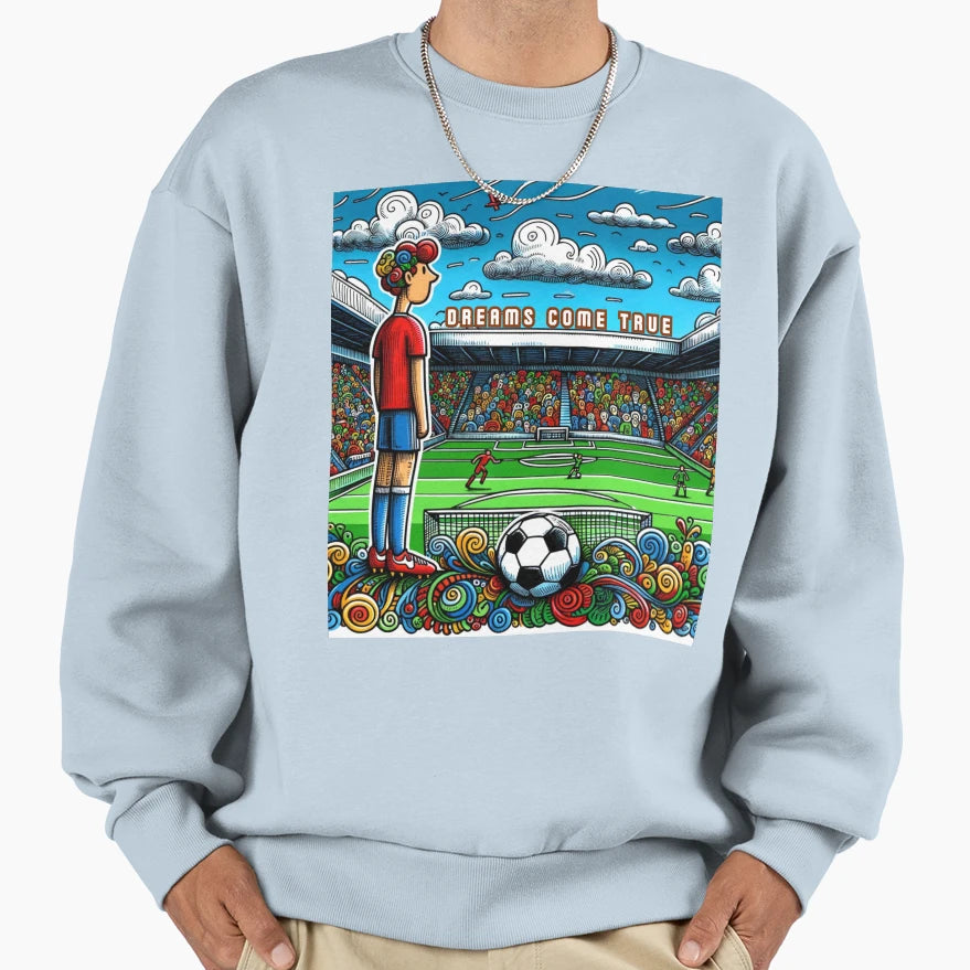 Soccer Football Player Dreams Come Sweatshirt - Unique Graphic Men Women - T-Shirt, Sweatshirt, Hoodie