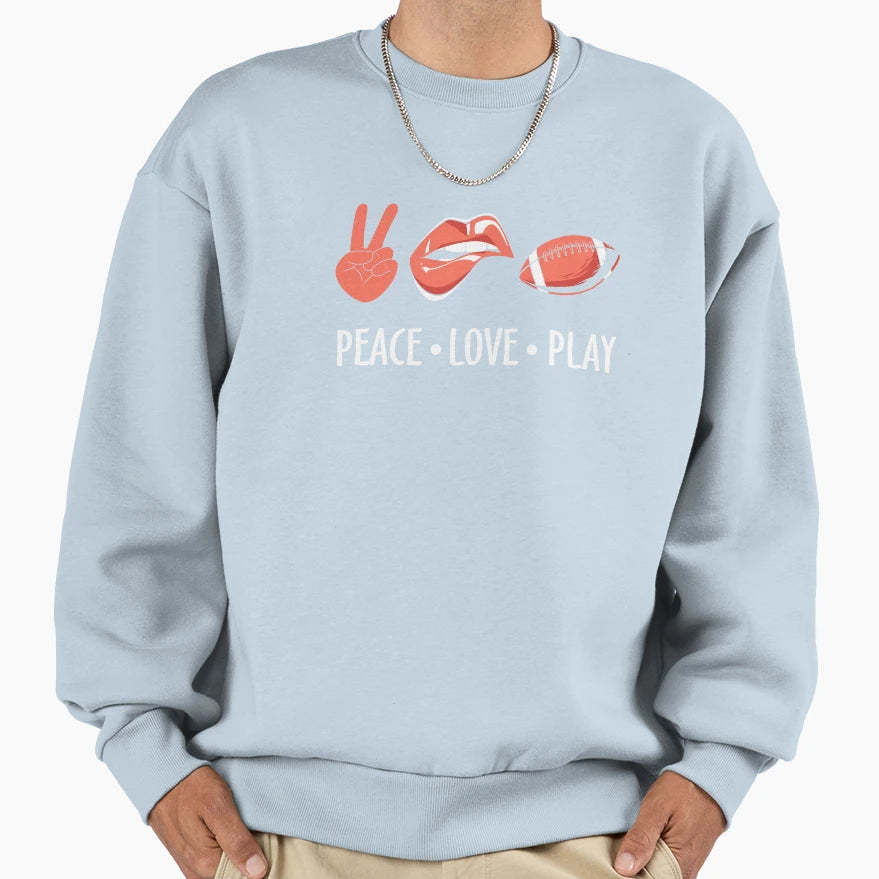 Peace Love Play Football And Sweatshirt - Streetwear Style for Adults - T-Shirt, Sweatshirt, Hoodie