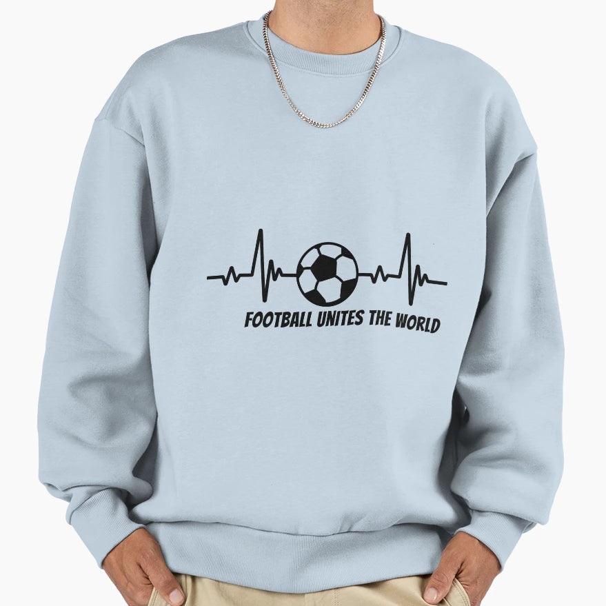 Football Unites World Sweatshirt - Streetwear Style for Adults - T-Shirt, Sweatshirt, Hoodie