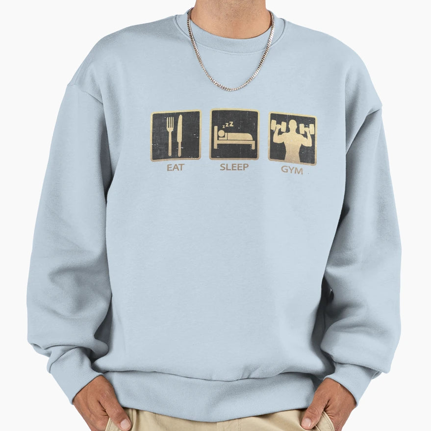 Eat Sleep Gym Sweatshirt - Novelty Apparel Unisex - T-Shirt, Sweatshirt, Hoodie