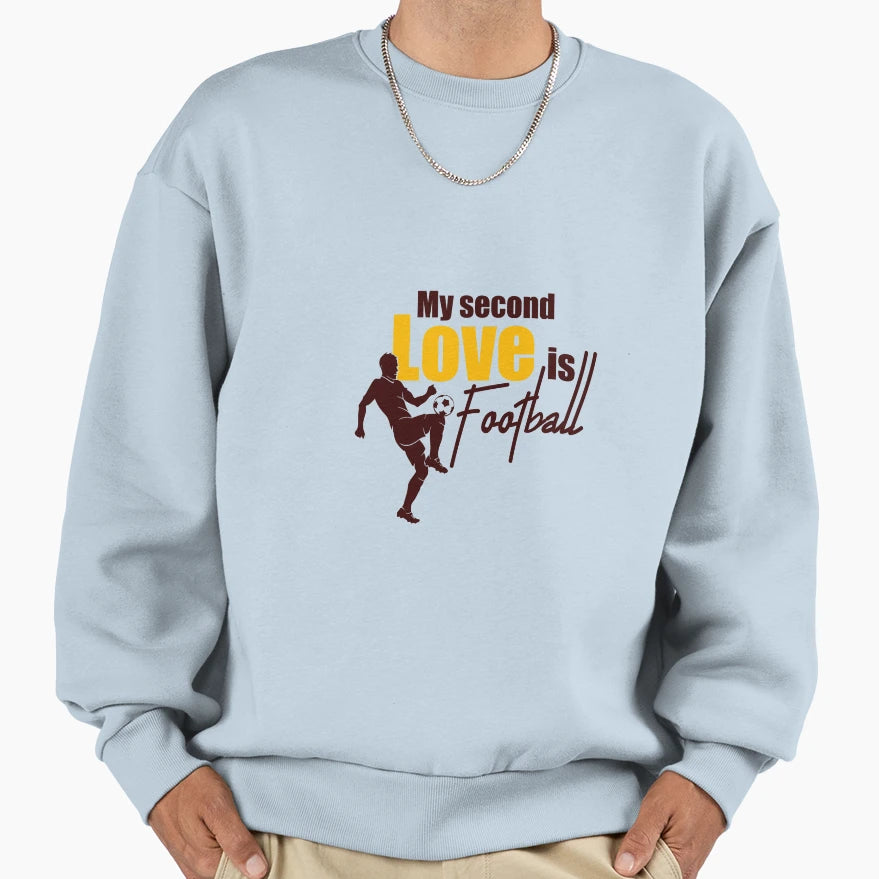 My Second Love Is Football Sweatshirt - Aesthetic Graphic Unisex - T-Shirt, Sweatshirt, Hoodie