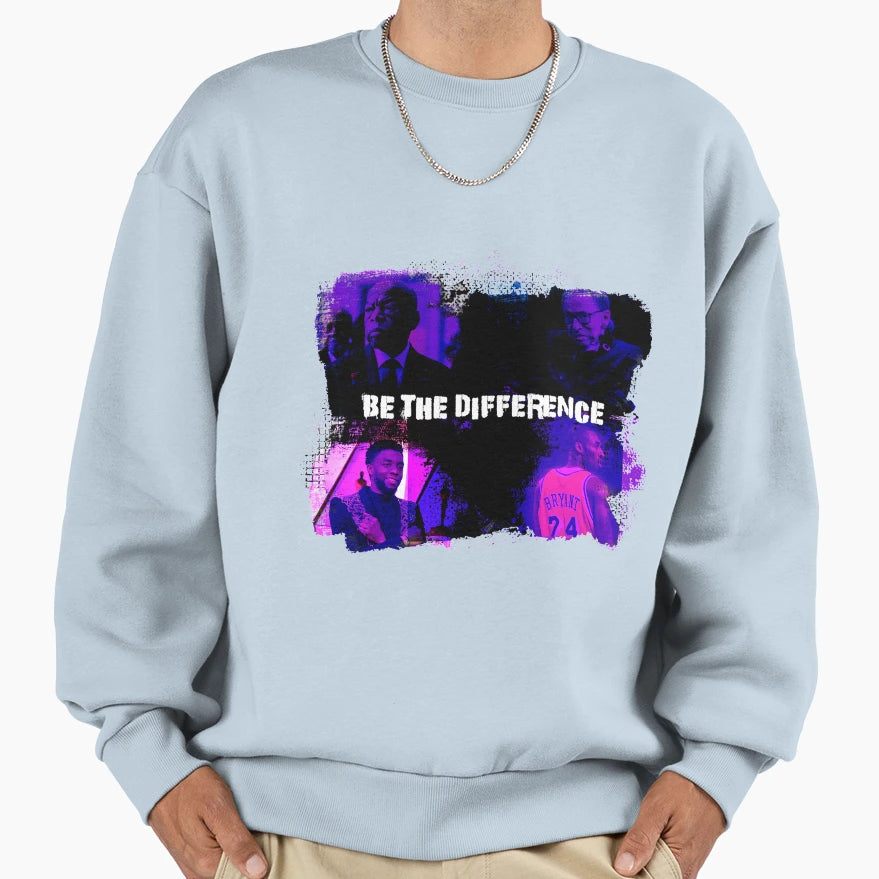 Be Difference Sweatshirt - Fun Novelty Design Unisex - T-Shirt, Sweatshirt, Hoodie