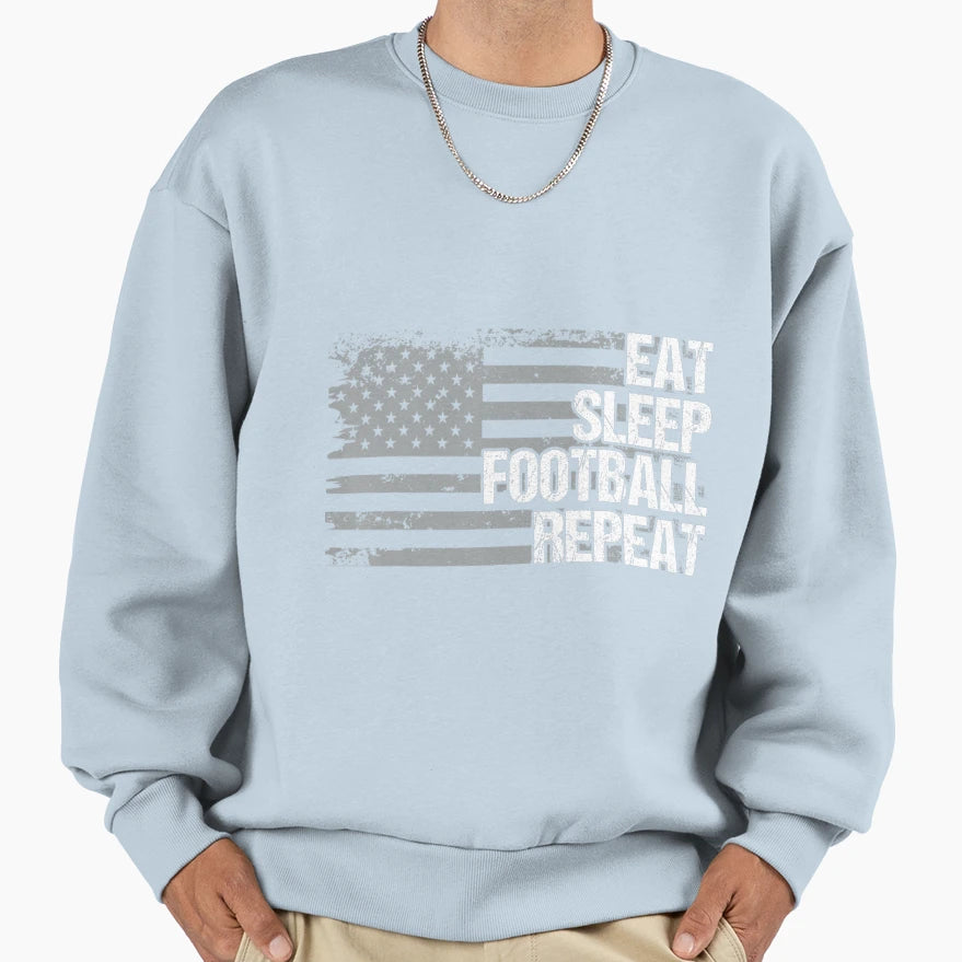 Eat Sleep Football Repeat Us Flag Sweatshirt - Streetwear Style Unisex - T-Shirt, Sweatshirt, Hoodie