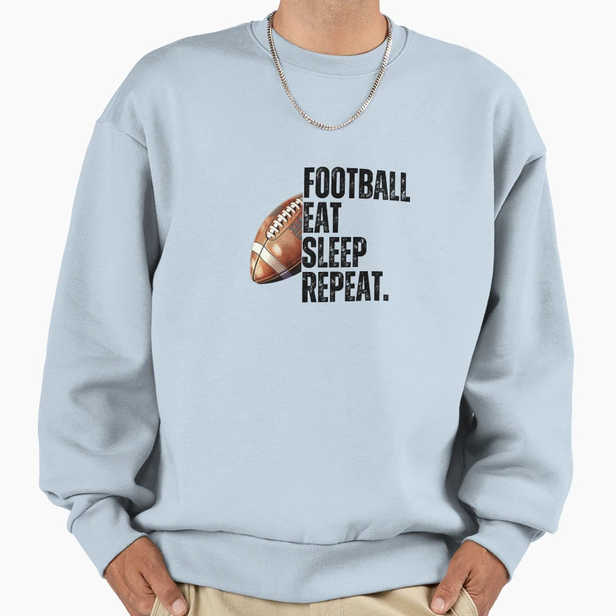 Football Eat Sleep Repeat Sweatshirt - Aesthetic Graphic Unisex - T-Shirt, Sweatshirt, Hoodie