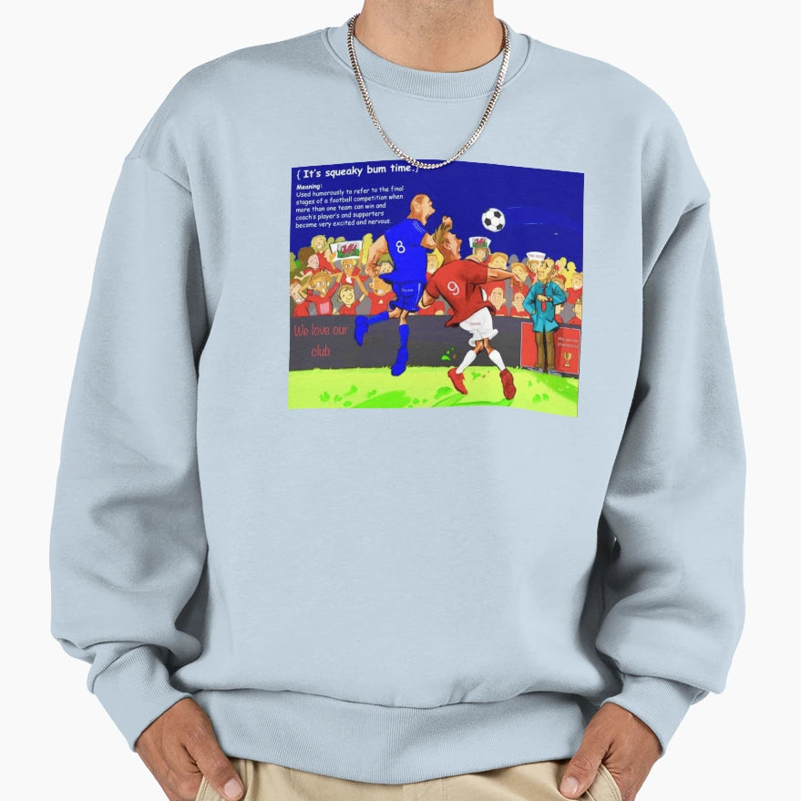 Its Squeaky Bum Time Funny Football Sweatshirt - Graphic Print for Adults - T-Shirt, Sweatshirt, Hoodie
