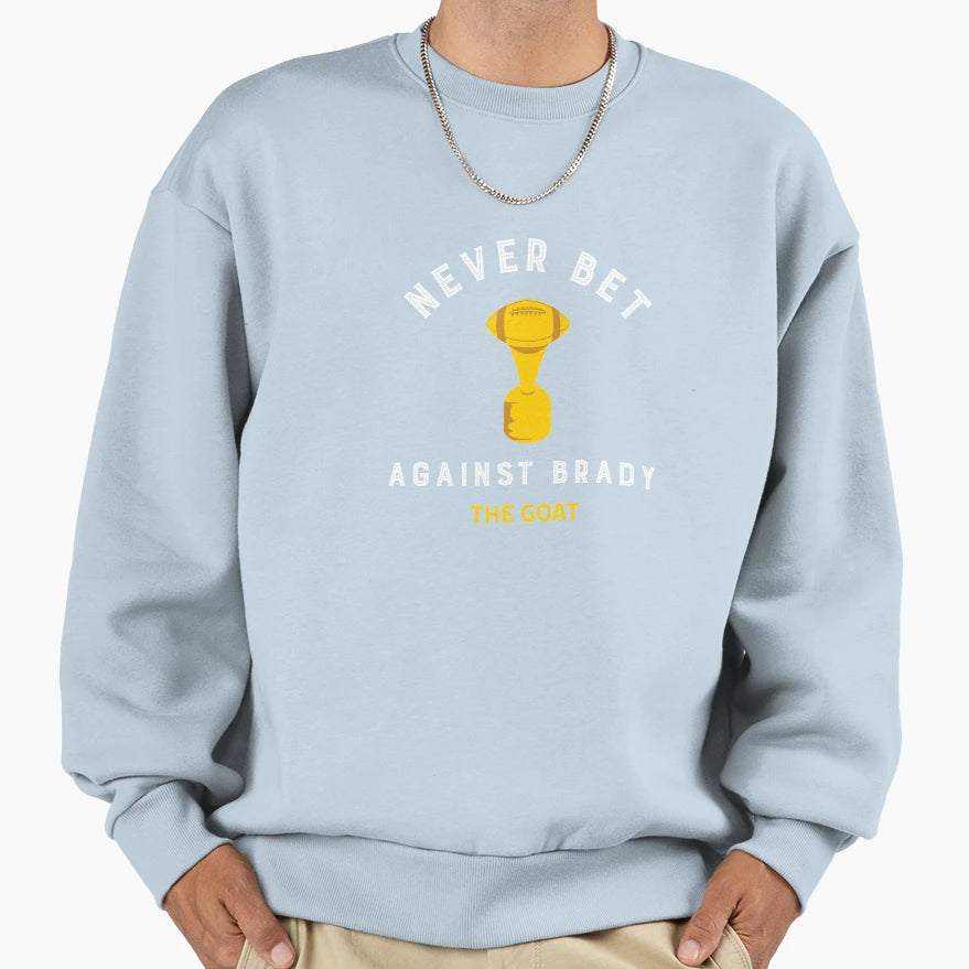 Never Bet Against Brady Goat Sweatshirt - Minimalist Print Men Women - T-Shirt, Sweatshirt, Hoodie