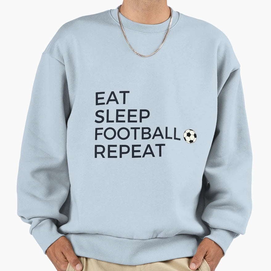 Eat Sleep Football Repeat Sweatshirt - Minimalist Print Unisex - T-Shirt, Sweatshirt, Hoodie