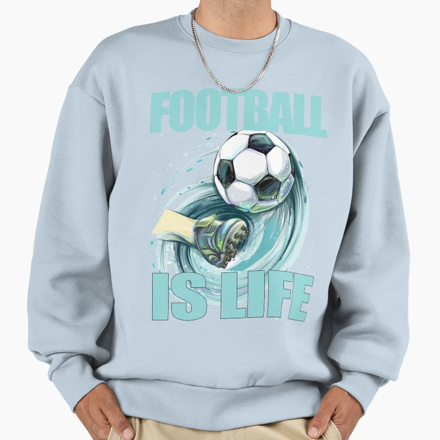 Football Is Life Sweatshirt - Unique Graphic Unisex - T-Shirt, Sweatshirt, Hoodie