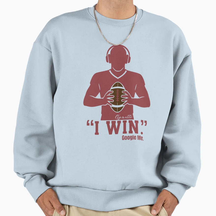 Football Coach Curt Cignetti I Win Sweatshirt - Custom Art Print Men Women - T-Shirt, Sweatshirt, Hoodie