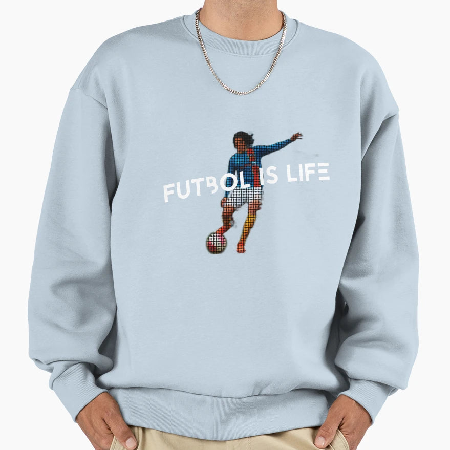 Futbol Is Life Sweatshirt - Graphic Print Men Women - T-Shirt, Sweatshirt, Hoodie