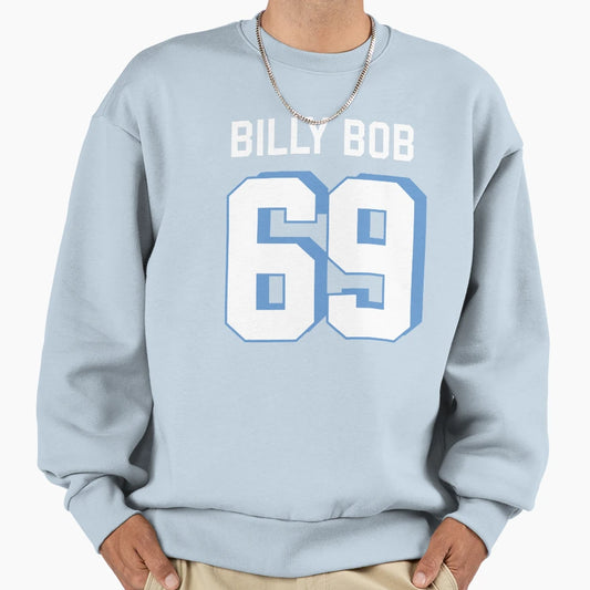 Billy Bob Sweatshirt - Custom Art Print Men Women - T-Shirt, Sweatshirt, Hoodie