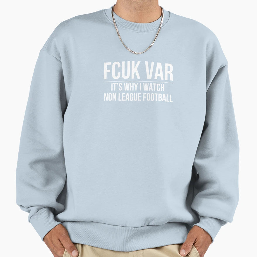 Fcuk Var Its Why I Watch Non Sweatshirt - Fun Novelty Design Men Women - T-Shirt, Sweatshirt, Hoodie