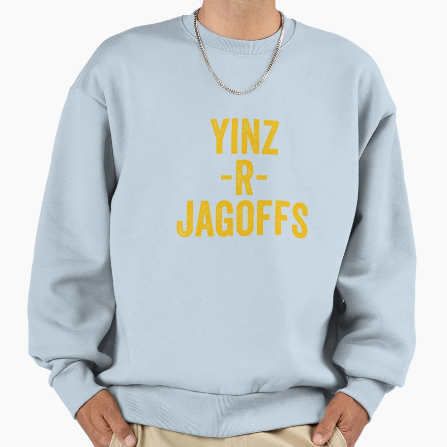 Yinz R Jagoffs Funny Yinzer Sweatshirt - Custom Art Print Unisex - T-Shirt, Sweatshirt, Hoodie