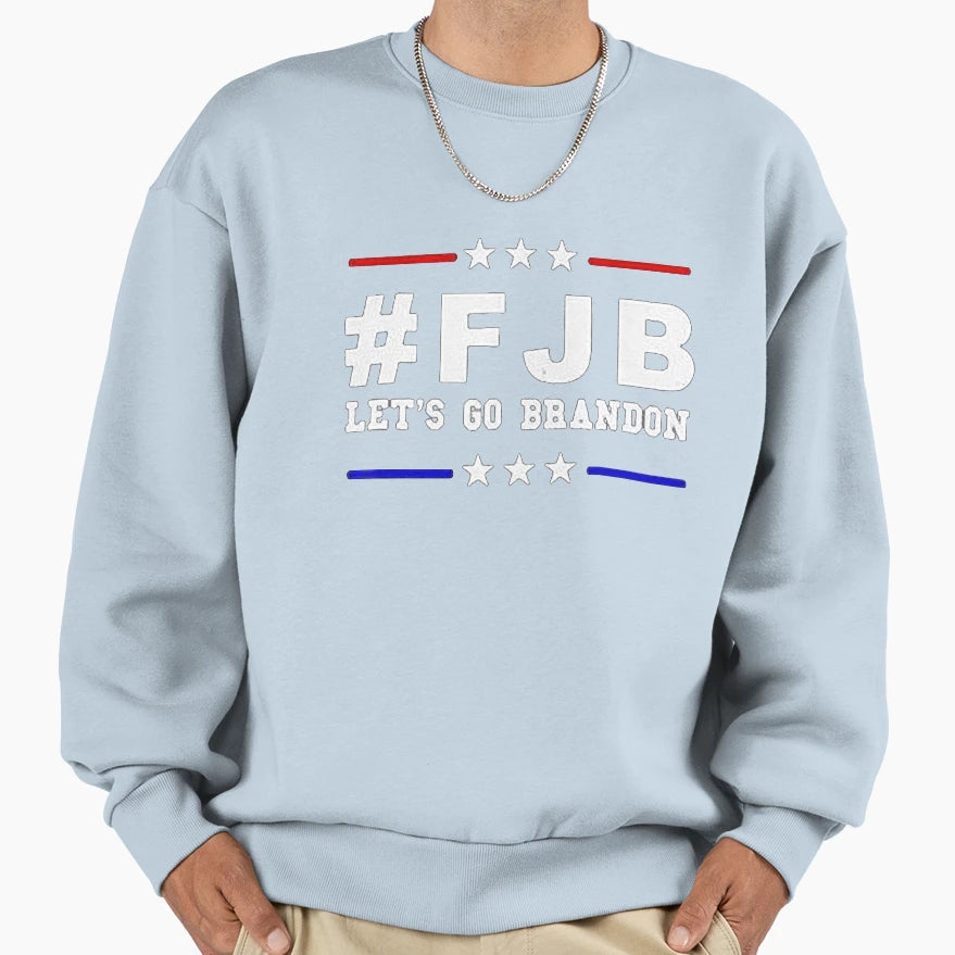 Lets Go Brandon Sweatshirt - Streetwear Style Unisex - T-Shirt, Sweatshirt, Hoodie