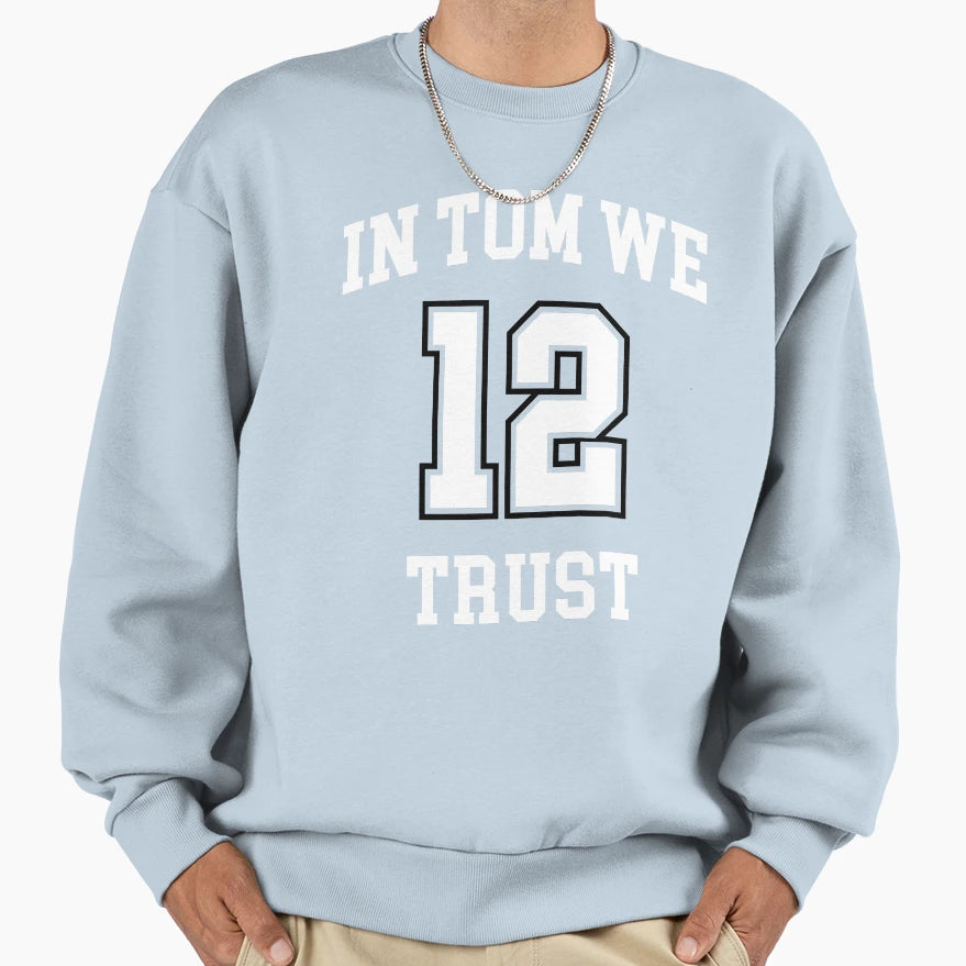 Tom We Trust 12 Tampa Bay Sweatshirt - Aesthetic Graphic for Adults - T-Shirt, Sweatshirt, Hoodie
