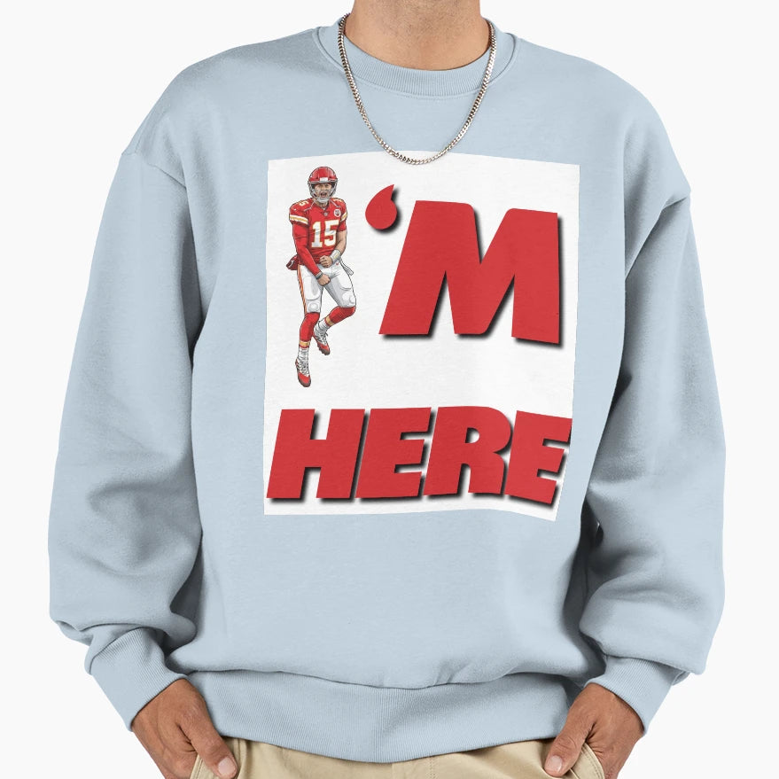 Mahomes Is Here Sweatshirt - Aesthetic Graphic Men Women - T-Shirt, Sweatshirt, Hoodie