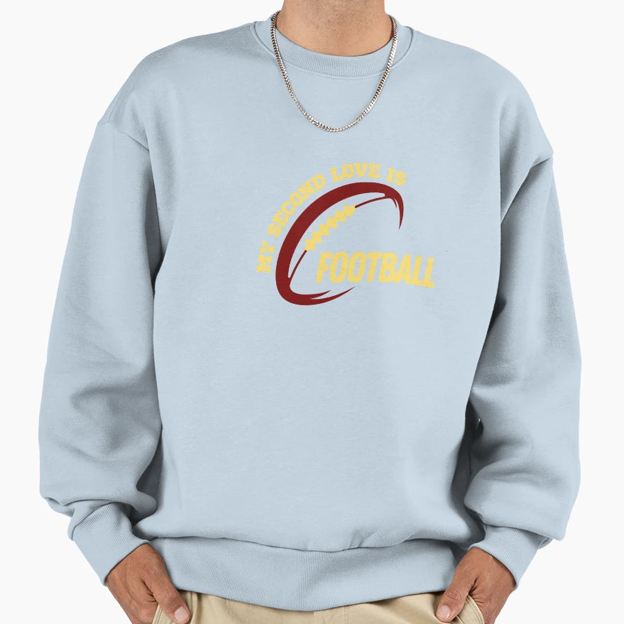 My Second Love Is Football Football Sweatshirt - Trendy Graphic Men Women - T-Shirt, Sweatshirt, Hoodie