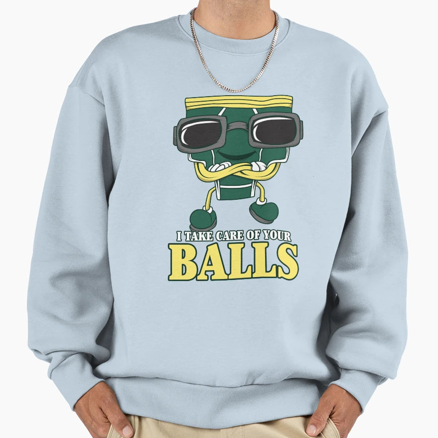 I Take Care Your Nuts Sweatshirt - Unique Graphic for Adults - T-Shirt, Sweatshirt, Hoodie