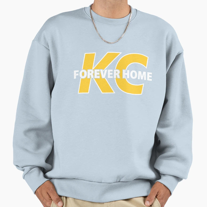 Kc Foreever Home Sweatshirt - Streetwear Style Men Women - T-Shirt, Sweatshirt, Hoodie