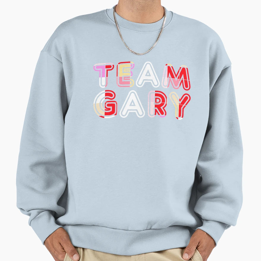 Team Gary Sweatshirt - Graphic Print for Adults - T-Shirt, Sweatshirt, Hoodie