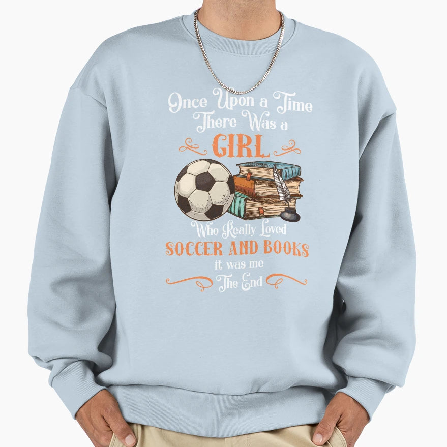 Once Upon Time There Was Loved Sweatshirt - Custom Art Print Men Women - T-Shirt, Sweatshirt, Hoodie