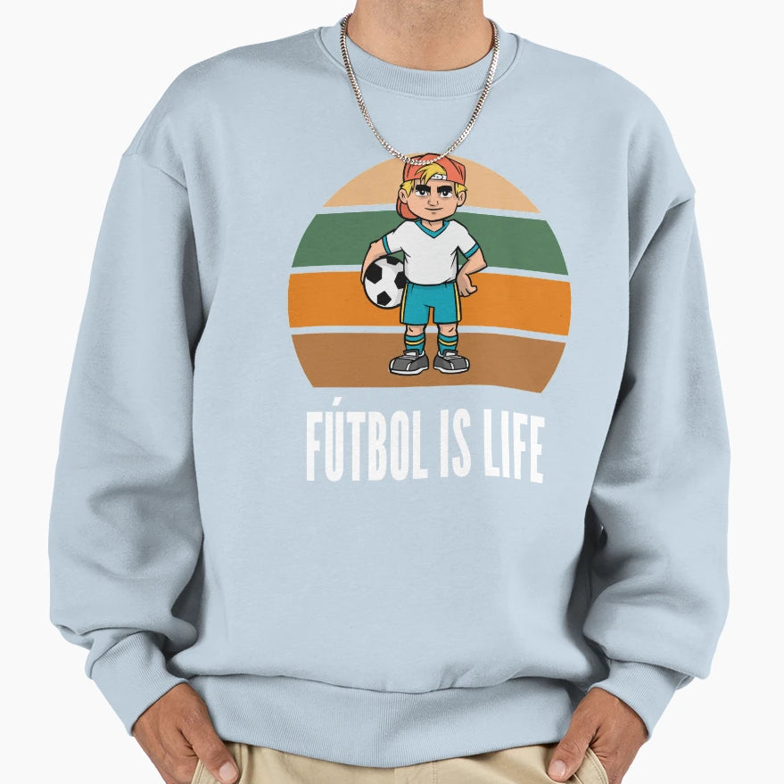 Futbol Is Life Soccer Lover Sweatshirt - Fun Novelty Design Men Women - T-Shirt, Sweatshirt, Hoodie
