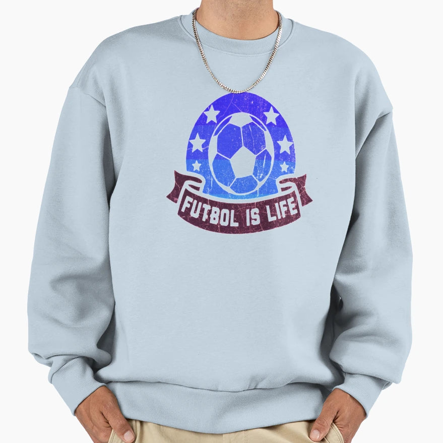 Funny Futbol Is Life Soccer Sweatshirt - Custom Art Print Men Women - T-Shirt, Sweatshirt, Hoodie