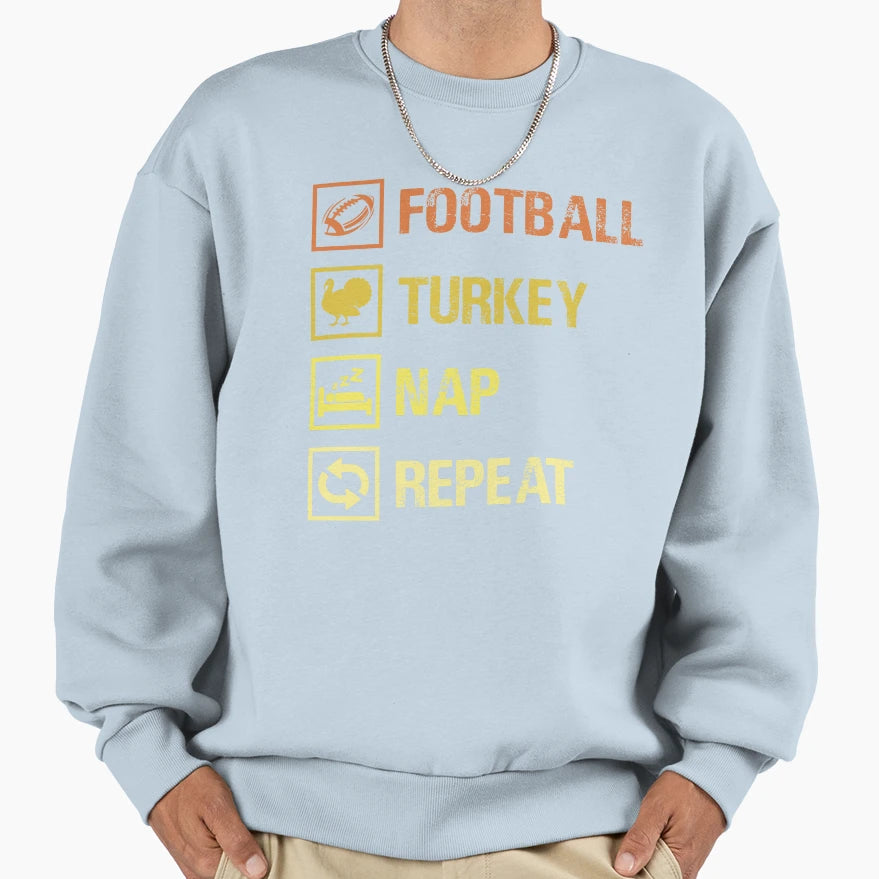 Football Turkey Nap Repeat Funny Sweatshirt - Unique Graphic for Adults - T-Shirt, Sweatshirt, Hoodie