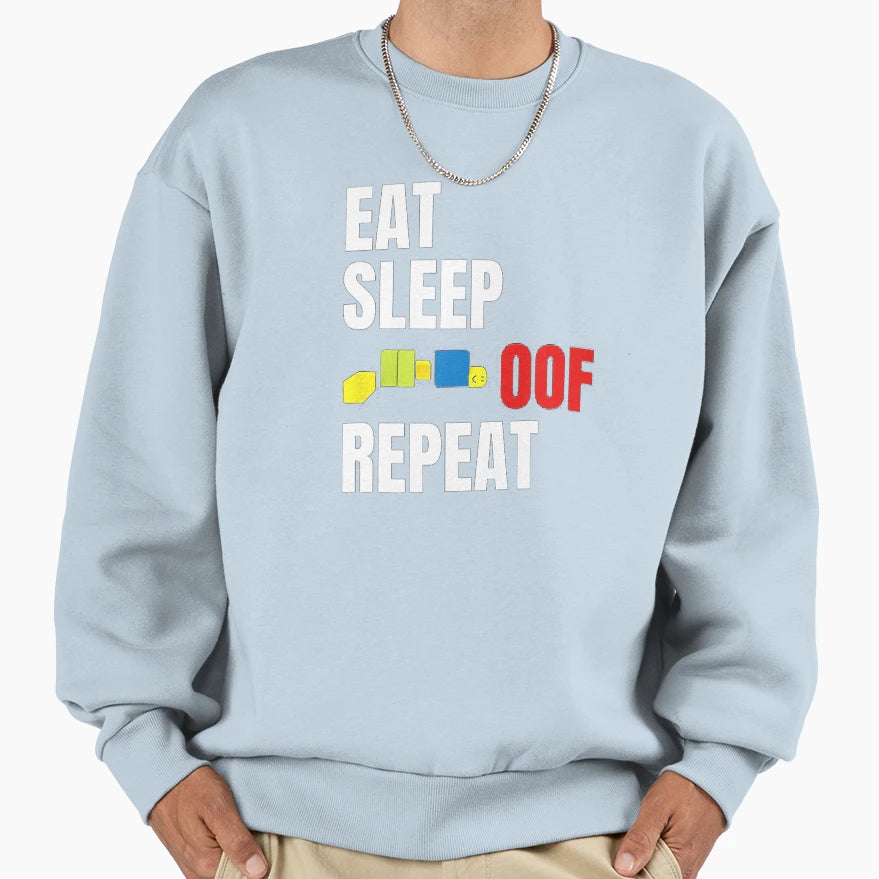 Eat Sleep Oof Repeat Funny Gamer Sweatshirt - Novelty Apparel for Adults - T-Shirt, Sweatshirt, Hoodie
