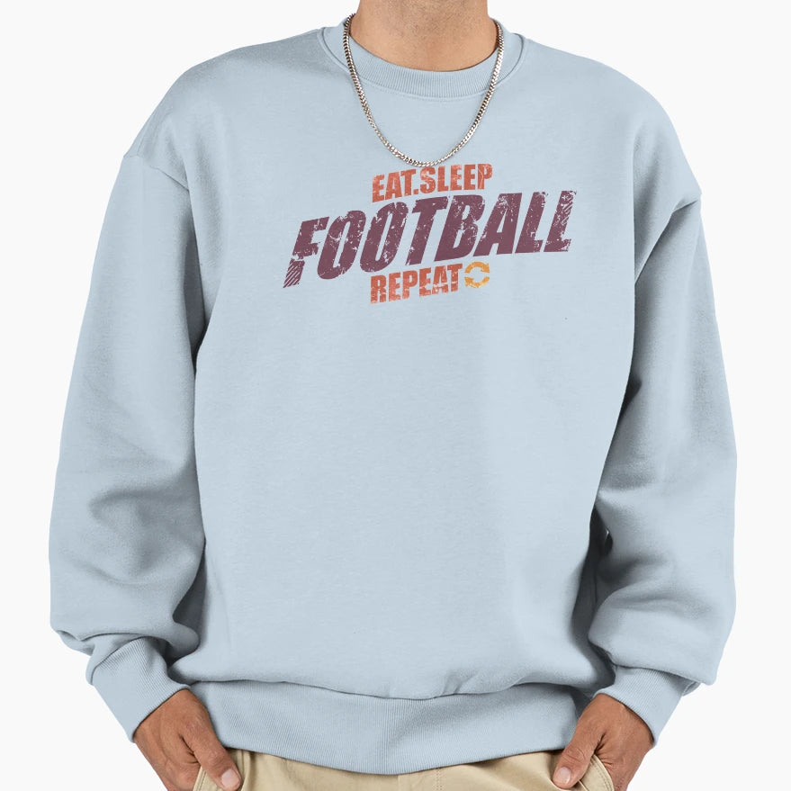 Eat Sleep Football Repeat Football Sweatshirt - Trendy Graphic Unisex - T-Shirt, Sweatshirt, Hoodie