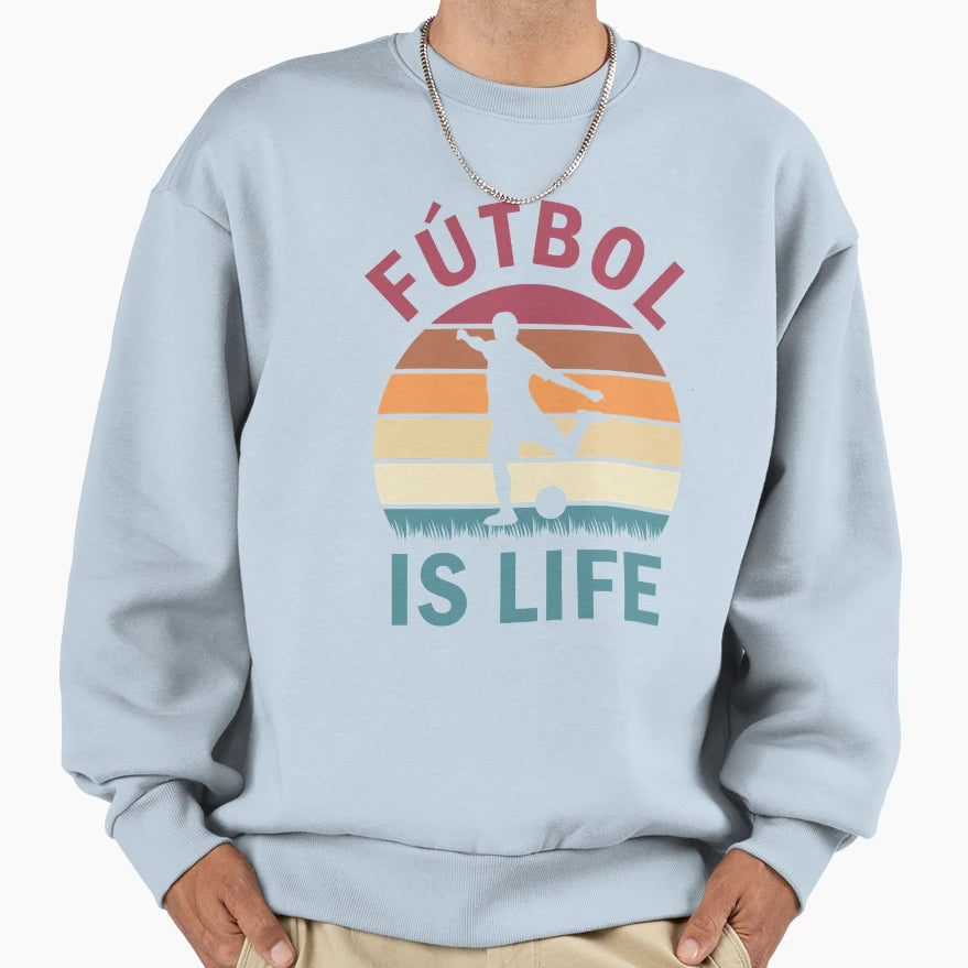 F Tbol Is Life Football And Soccer Sweatshirt - Novelty Apparel Men Women - T-Shirt, Sweatshirt, Hoodie