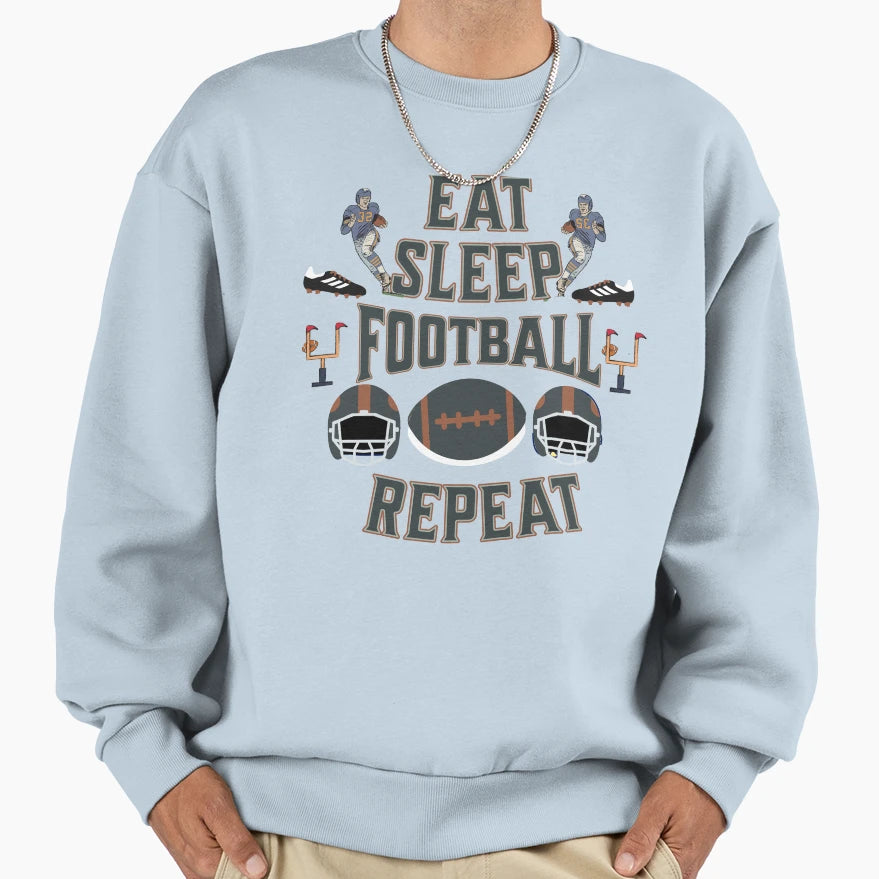 Eat Sleep Football Repeat Ultimate Sweatshirt - Custom Art Print Men Women - T-Shirt, Sweatshirt, Hoodie