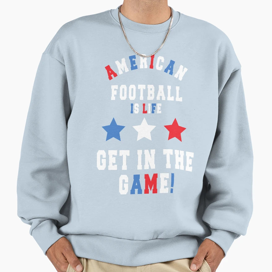 Football Is Life Get Game Sweatshirt - Unique Graphic for Adults - T-Shirt, Sweatshirt, Hoodie