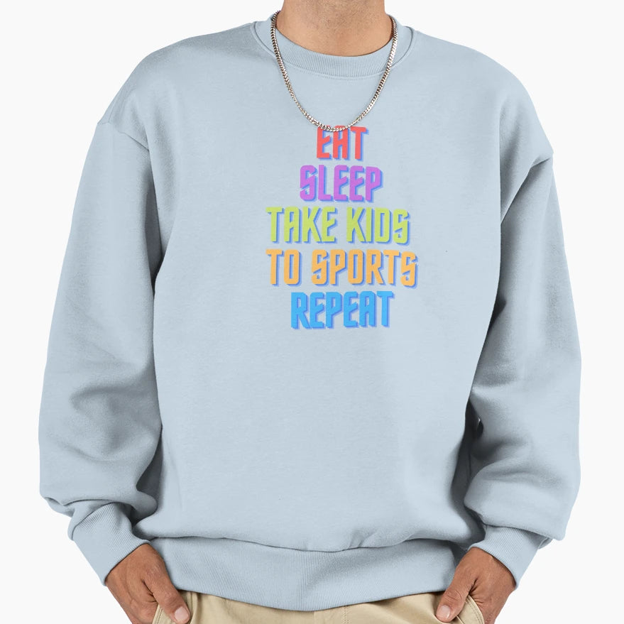 Eat Sleep Take To Sports Repeat Sweatshirt - Trendy Graphic Men Women - T-Shirt, Sweatshirt, Hoodie