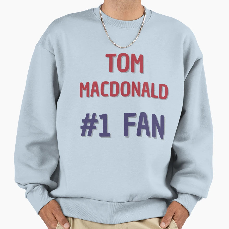 Tom Macdonald 1 Fan Sweatshirt - Fun Novelty Design Unisex - T-Shirt, Sweatshirt, Hoodie