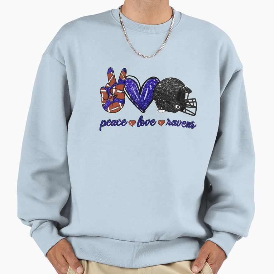 Peace Love Ravens Football Team Sweatshirt - Casual Everyday Wear Unisex - T-Shirt, Sweatshirt, Hoodie