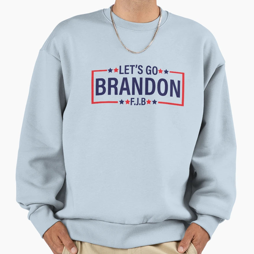 Lets Go Brandon Funny Fjb Chants Sweatshirt - Streetwear Style for Adults - T-Shirt, Sweatshirt, Hoodie