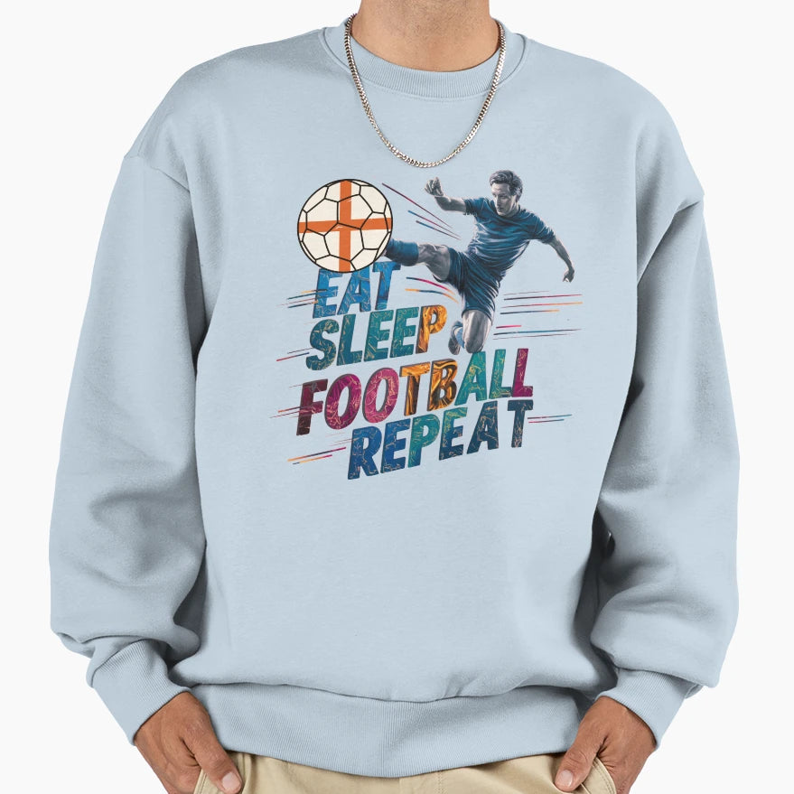 Eat Sleep Football Repeat Live Sweatshirt - Novelty Apparel for Adults - T-Shirt, Sweatshirt, Hoodie