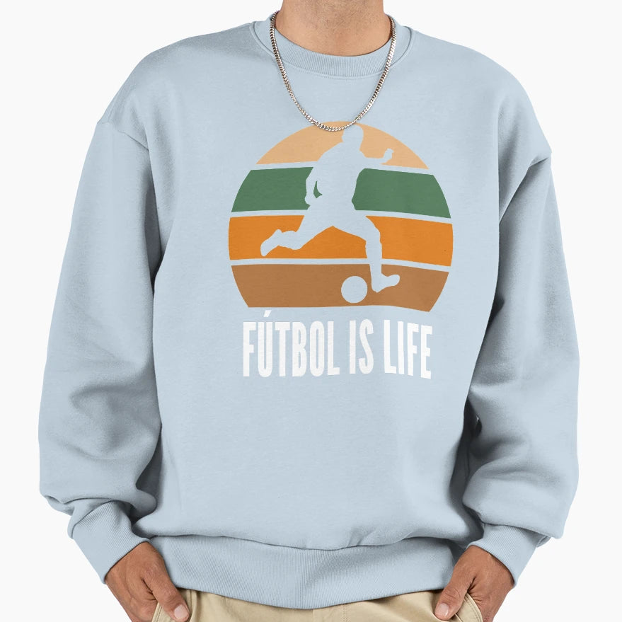 Futbol Is Life Soccer Lover Sweatshirt - Fun Novelty Design Unisex - T-Shirt, Sweatshirt, Hoodie