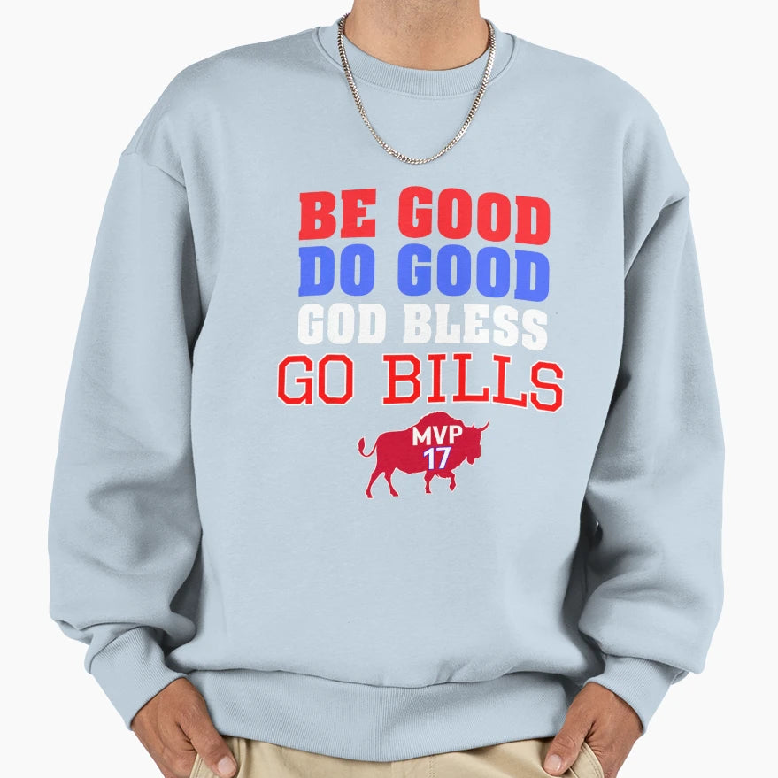 Be Good Do Good God Bless Go Sweatshirt - Fun Novelty Design for Adults - T-Shirt, Sweatshirt, Hoodie