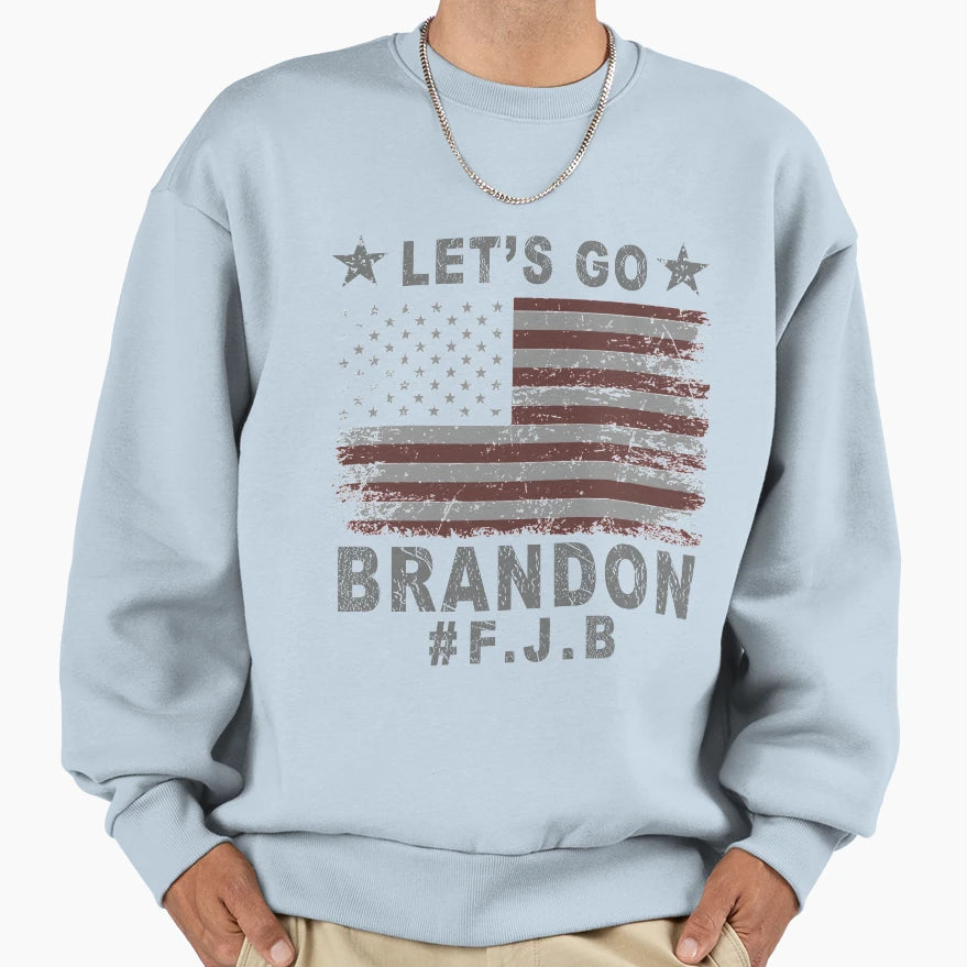 Lets Go Brandon Conservative Us Flag Sweatshirt - Aesthetic Graphic Unisex - T-Shirt, Sweatshirt, Hoodie