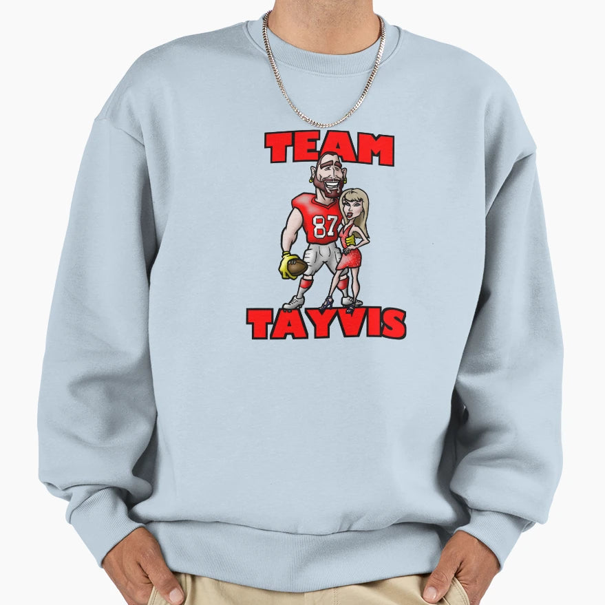 Team Tayvis Sweatshirt - Graphic Print Unisex - T-Shirt, Sweatshirt, Hoodie