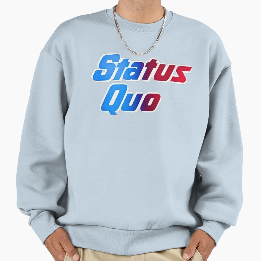 Status Quo Sweatshirt - Trendy Graphic Men Women - T-Shirt, Sweatshirt, Hoodie