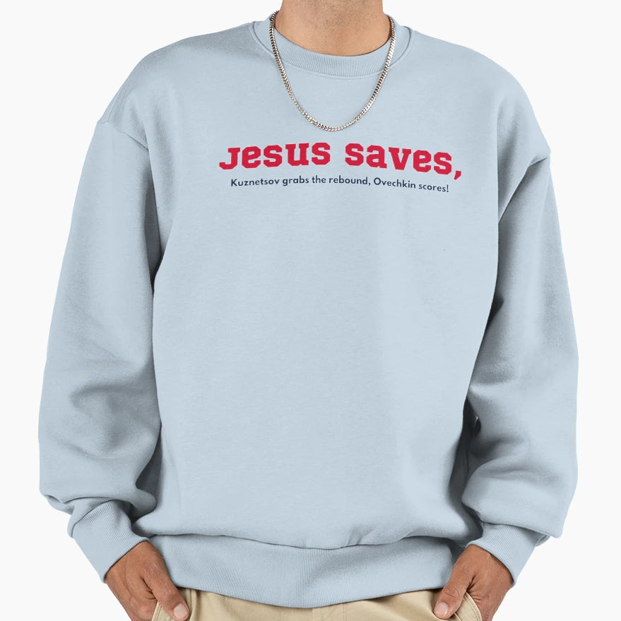 Jesus Saves Ovechkin Scores Sweatshirt - Aesthetic Graphic Unisex - T-Shirt, Sweatshirt, Hoodie