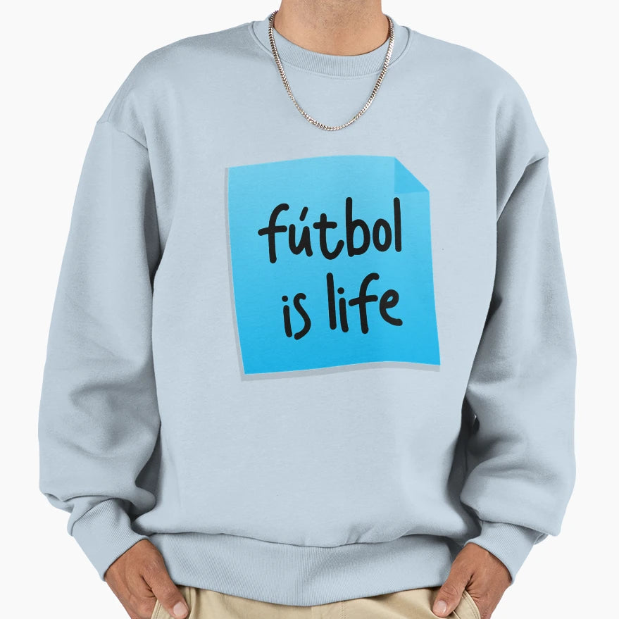 Futbol Is Life 11 Sweatshirt - Streetwear Style Unisex - T-Shirt, Sweatshirt, Hoodie