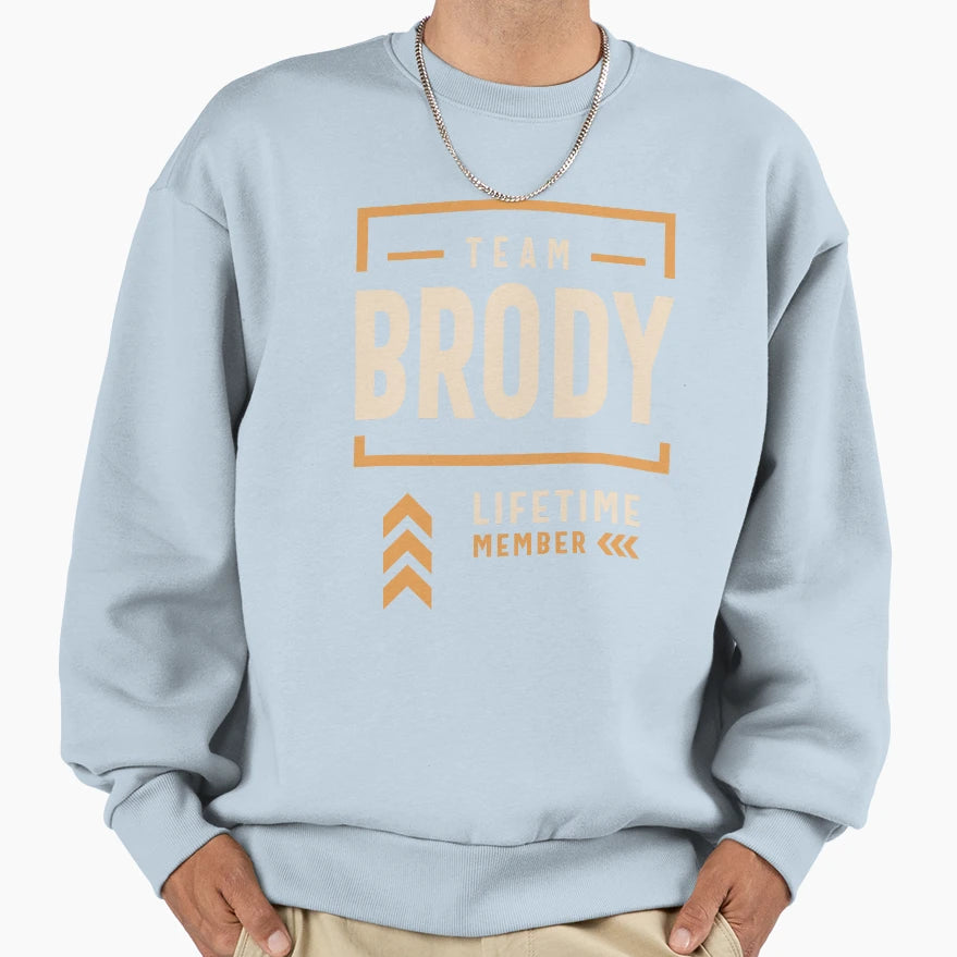 Team Brody Lifetime Member Funny Name Sweatshirt - Unique Graphic Unisex - T-Shirt, Sweatshirt, Hoodie