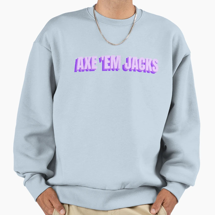 Axe Em Jacks Sfa Sweatshirt - Aesthetic Graphic Men Women - T-Shirt, Sweatshirt, Hoodie