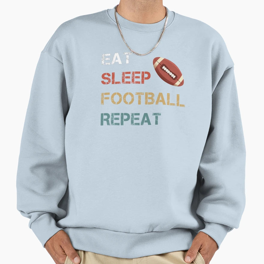 Eat Sleep Football Repeat Sweatshirt - Minimalist Print Unisex - T-Shirt, Sweatshirt, Hoodie