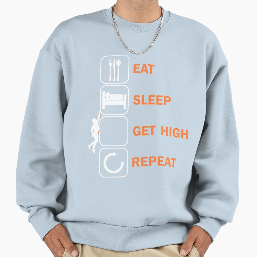 Eat Sleep Get High Climbing Sweatshirt - Trendy Graphic Men Women - T-Shirt, Sweatshirt, Hoodie