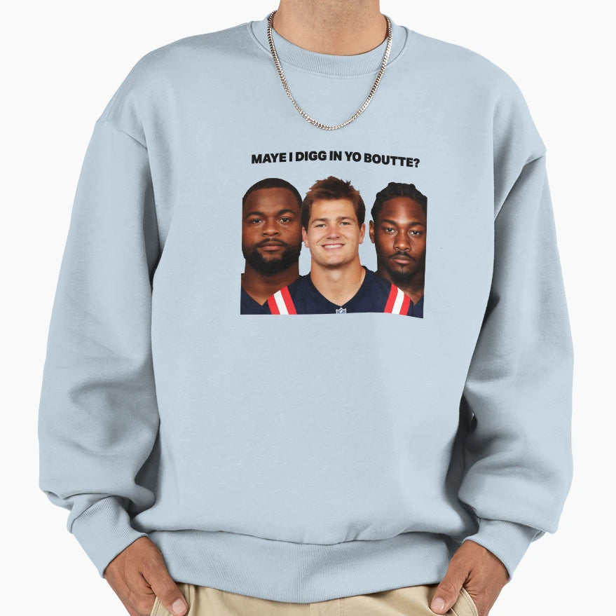 Maye I Digg Yo Boutte Sweatshirt - Minimalist Print for Adults - T-Shirt, Sweatshirt, Hoodie